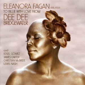 Eleanora Fagan (1915-1959): To Billie with Love from Dee Dee Bridgewater