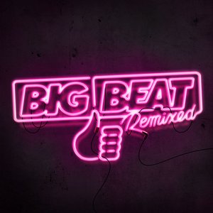 Big Beat Remixed I