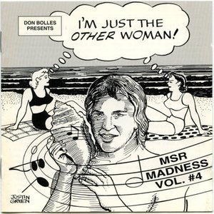 Image for 'I'm Just The Other Woman, MSR Madness, Vol. 4'