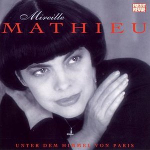 Mireille Mathieu - Unter Dem Himmel Von Paris - Zortam Music