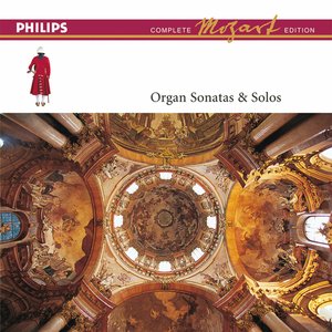 The Complete Mozart Edition: Missae - Requiem, The Organ Sonatas & Solos