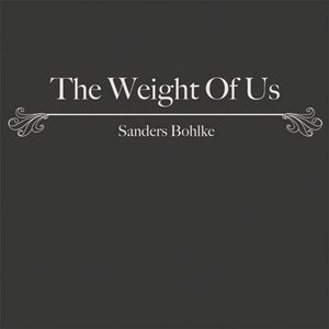 The Weight of Us - Single