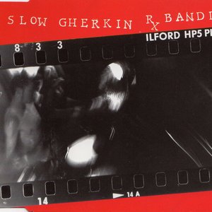 Slow Gherkin / Rx Bandits