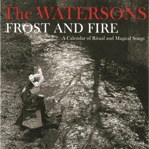 Frost And Fire : A Calendar of Ritual and Magical Songs