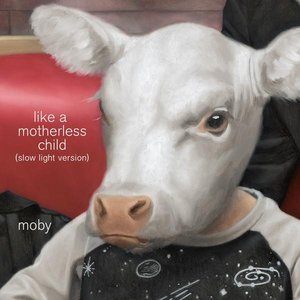 Moby - Like a Motherless Child (Slow Light Version)