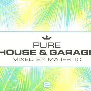 Pure House & Garage 2 (Mixed by Majestic)