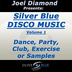 Joel Diamond presents Best of Silver Blue Disco Vol 1 for Dance, Party, Club, Exercise, or Samples