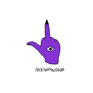 FUCKYOUHAZEGOD