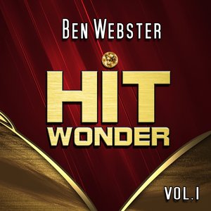 Hit Wonder: Ben Webster, Vol. 1