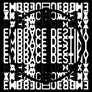 EMBRACE DESTINY
