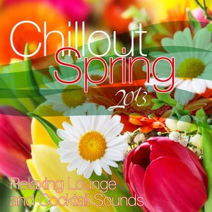 Chillout Spring 2013 (Relaxing Lounge and Cocktail Sounds)