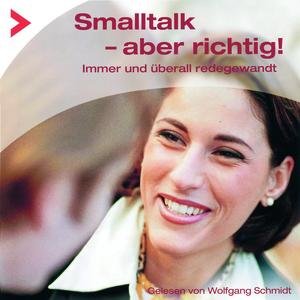 Smalltalk - aber richtig! - Immer und überall redegewandt