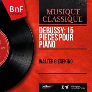 Debussy: 15 Pièces pour piano (Mono Version)