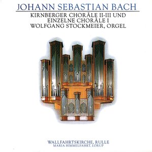 J.S. Bach: Kirnberger Choräle II-III Und Einzelne Choräle I