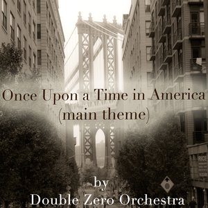 Once Upon a Time in America ("C'era una Volta in America" The Music of Ennio Morricone)