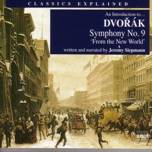 Image for 'Classics Explained: DVORAK - Symphony No. 9, 'From the New World' (Siepmann)'