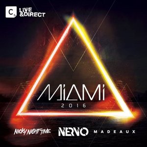 Miami 2016 [Explicit] (Mixed by NERVO, Nicky Night Time & Madeaux)