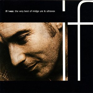 if i was: The Very Best Of Midge Ure & Ultravox
