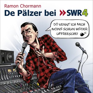 De Pälzer bei SWR4: Do kennt ich mich moins schun widder uffreesche!