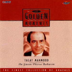 The Golden Moments-Talat Mahmood>Aa Gaeen Phirse