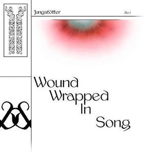 Wound Wrapped In Song