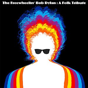 The Freewheelin' Bob Dylan : A Folk Tribute