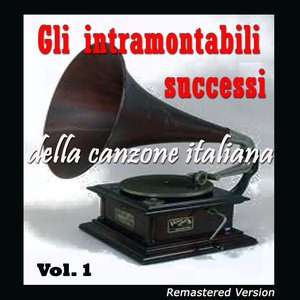 Gli intramontabili successi della canzone italiana, Vol. 1 (Piacevoli ricordi del passato)