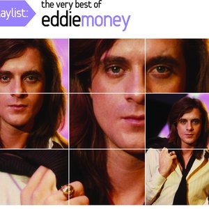 Playlist: The Very Best Of Eddie Money