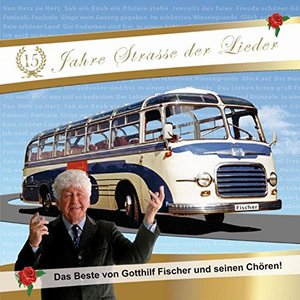 Das Beste von Gotthilf Fischer und seinen Chören