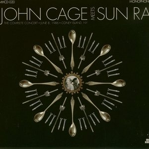 John Cage Meets Sun Ra (The Complete Concert, June 8, 1986, Coney Island, NY)