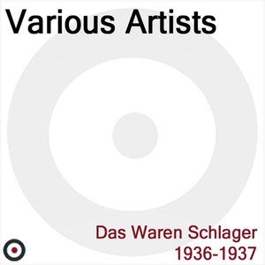 Das waren Schlager 1936, 1937