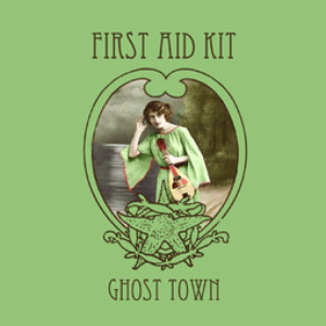 First Aid Kit - Ghost Town - Zortam Music