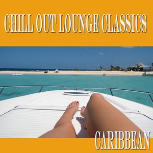 Chill Out Lounge Classics: CARRIBEAN