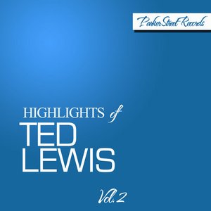 Highlights of Ted Lewis, Vol. 2