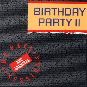 The Peel Sessions: The Birthday Party II