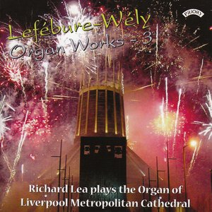 Lefebure- Wely Organ Works - Vol 3 / Organ of Liverpool Metropolitan Cathedral