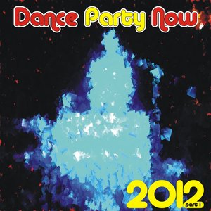Dance Party Now 2012, Vol. 1