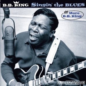 Singin' the Blues + More B.B. King (Bonus Track Version)