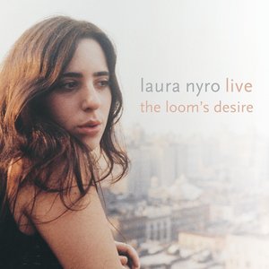 Laura Nyro Live: The Loom's Desire
