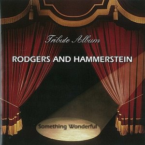 Something Wonderful; Rodgers and Hammerstein Tribute Album