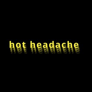 Hot Headache