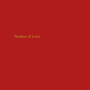 Shadow of Love