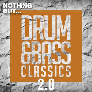 Nothing But... Drum & Bass Classics 2.0
