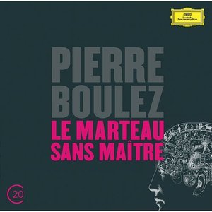 Boulez: Le Marteau sans maître