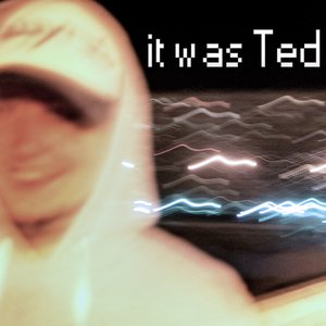 it was Ted 的头像