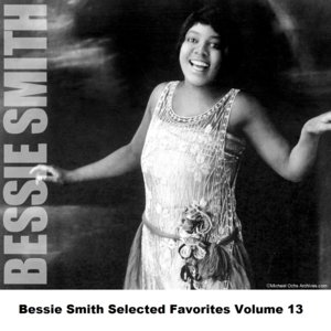 Bessie Smith Selected Favorites, Vol. 13