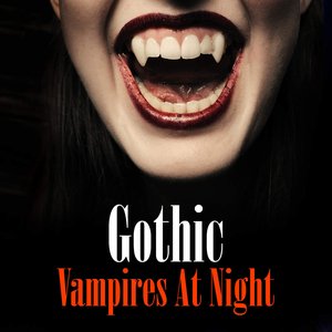 Gothic - Vampires At Night