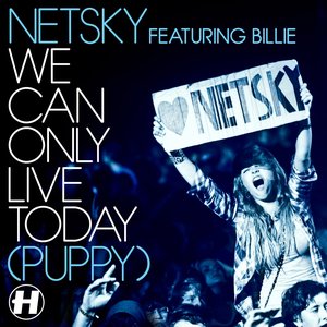 Bild für 'We Can Only Live Today (feat. Billie) [Puppy]'