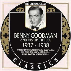 The Chronological Classics: Benny Goodman and His Orchestra 1937-1938