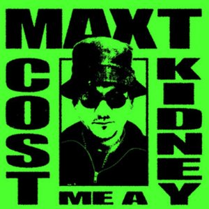 Cost Me a Kidney